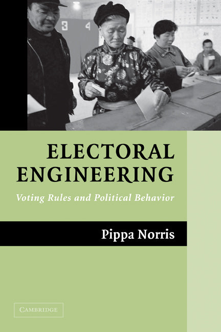 Electoral Engineering; Voting Rules and Political Behavior (Hardback) 9780521829779