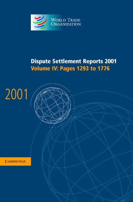 Dispute Settlement Reports 2001: Volume 4, Pages 1293-1776 (Hardback) 9780521829816