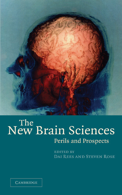 The New Brain Sciences; Perils and Prospects (Hardback) 9780521830096