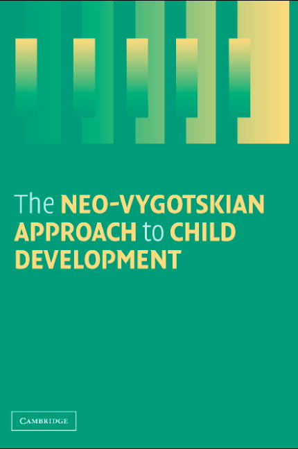The Neo-Vygotskian Approach to Child Development (Hardback) 9780521830126
