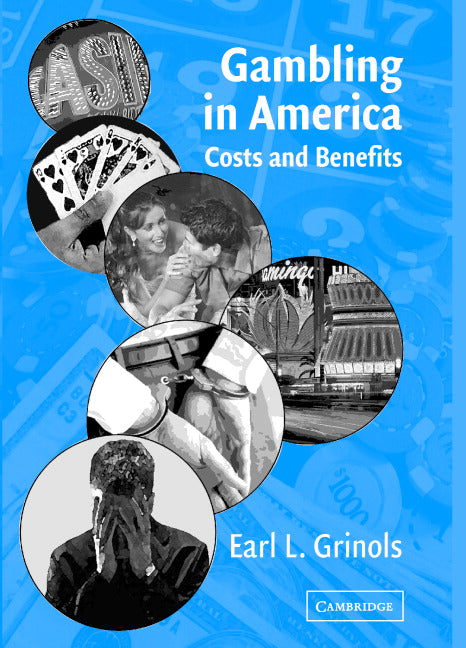 Gambling in America; Costs and Benefits (Hardback) 9780521830133