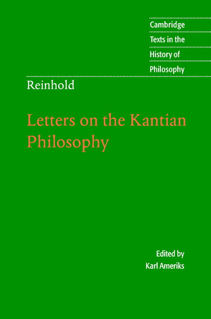 Reinhold: Letters on the Kantian Philosophy (Hardback) 9780521830232