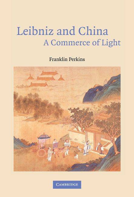 Leibniz and China; A Commerce of Light (Hardback) 9780521830249