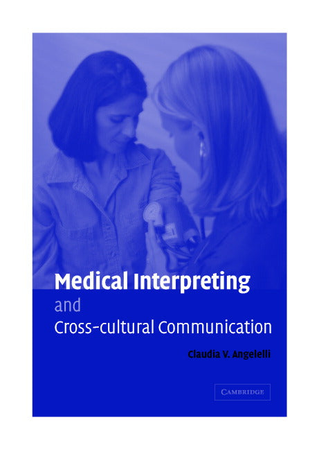 Medical Interpreting and Cross-cultural Communication (Hardback) 9780521830263