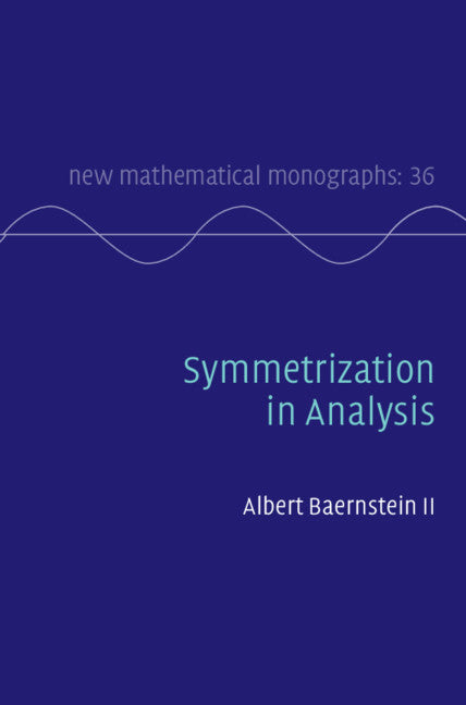 Symmetrization in Analysis (Hardback) 9780521830478