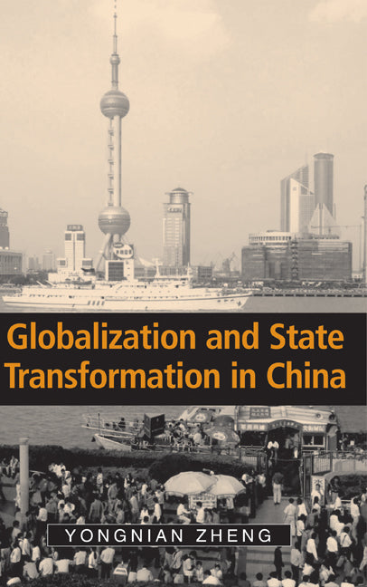 Globalization and State Transformation in China (Hardback) 9780521830508