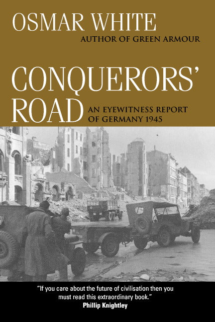 Conquerors' Road; An Eyewitness Report of Germany 1945 (Hardback) 9780521830515