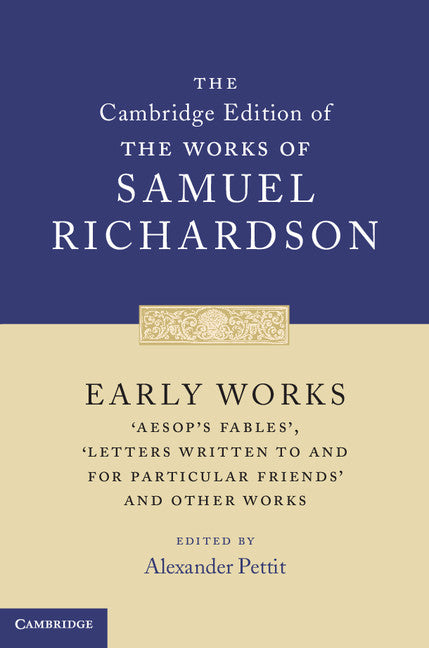 Early Works; 'Aesop's Fables', 'Letters Written to and for Particular Friends' and Other Works (Hardback) 9780521830522