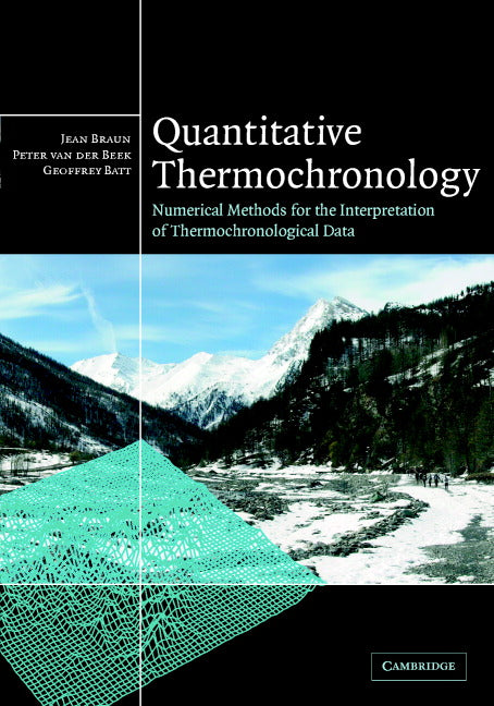 Quantitative Thermochronology; Numerical Methods for the Interpretation of Thermochronological Data (Hardback) 9780521830577