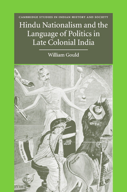 Hindu Nationalism and the Language of Politics in Late Colonial India (Hardback) 9780521830614