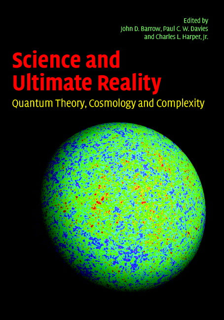 Science and Ultimate Reality; Quantum Theory, Cosmology, and Complexity (Hardback) 9780521831130