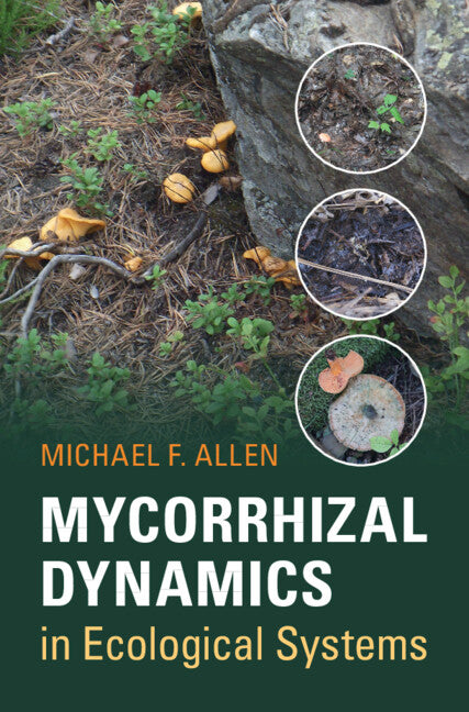 Mycorrhizal Dynamics in Ecological Systems (Hardback) 9780521831499