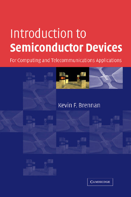 Introduction to Semiconductor Devices; For Computing and Telecommunications Applications (Hardback) 9780521831505