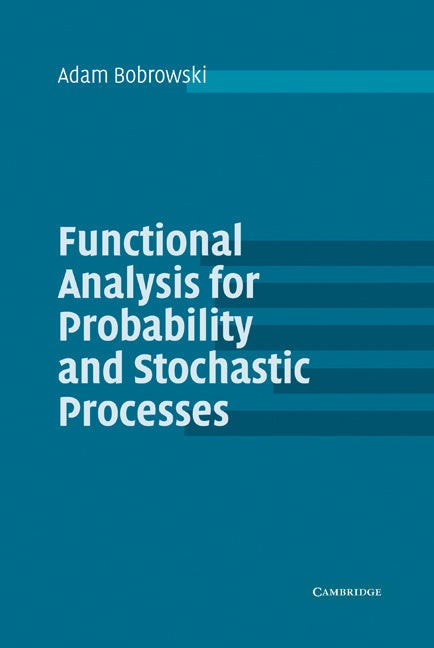 Functional Analysis for Probability and Stochastic Processes; An Introduction (Hardback) 9780521831666