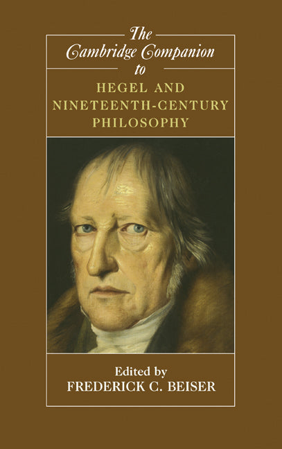 The Cambridge Companion to Hegel and Nineteenth-Century Philosophy (Hardback) 9780521831673