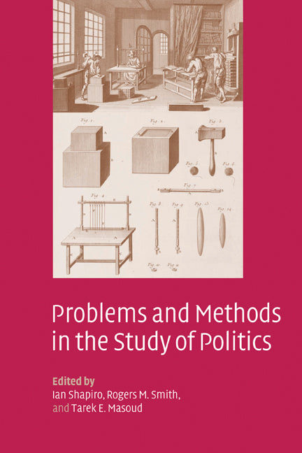 Problems and Methods in the Study of Politics (Hardback) 9780521831741