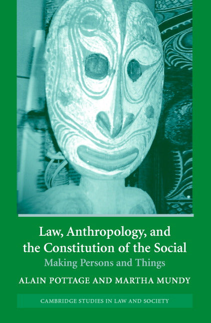 Law, Anthropology, and the Constitution of the Social; Making Persons and Things (Hardback) 9780521831789