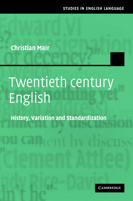 Twentieth-Century English; History, Variation and Standardization (Hardback) 9780521832199