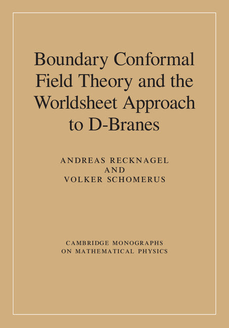 Boundary Conformal Field Theory and the Worldsheet Approach to D-Branes (Hardback) 9780521832236