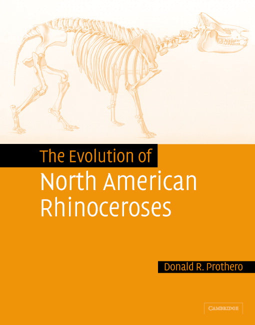 The Evolution of North American Rhinoceroses (Hardback) 9780521832403