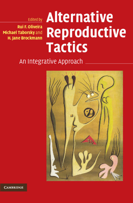 Alternative Reproductive Tactics; An Integrative Approach (Hardback) 9780521832434