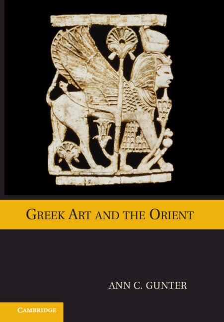 Greek Art and the Orient (Hardback) 9780521832571