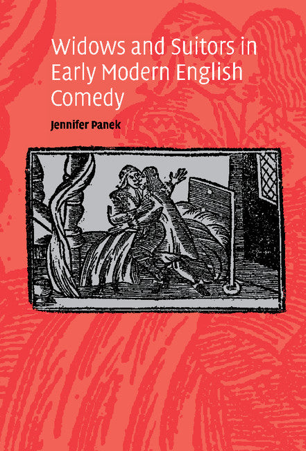 Widows and Suitors in Early Modern English Comedy (Hardback) 9780521832717