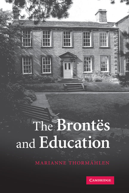 The Brontës and Education (Hardback) 9780521832892