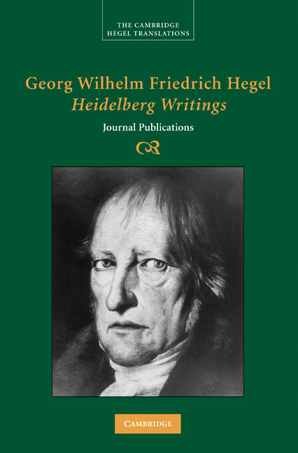 Georg Wilhelm Friedrich Hegel: Heidelberg Writings; Journal Publications (Hardback) 9780521833004