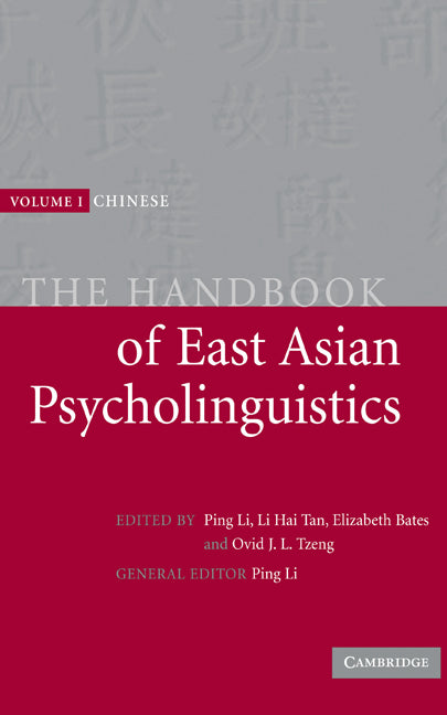 The Handbook of East Asian Psycholinguistics: Volume 1, Chinese (Hardback) 9780521833332