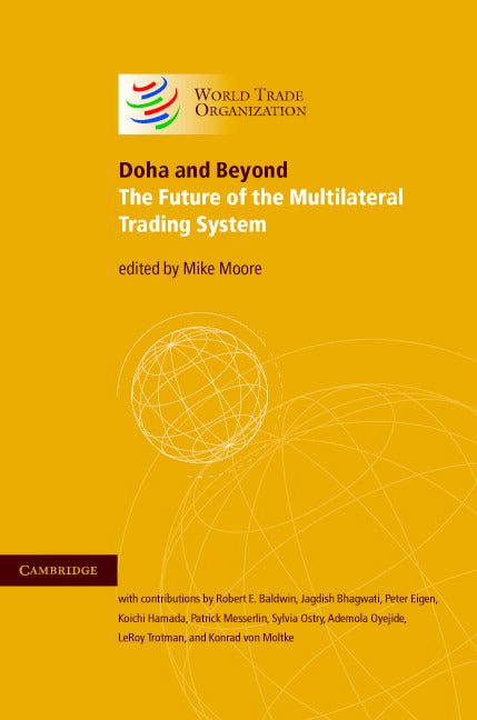 Doha and Beyond; The Future of the Multilateral Trading System (Hardback) 9780521833431