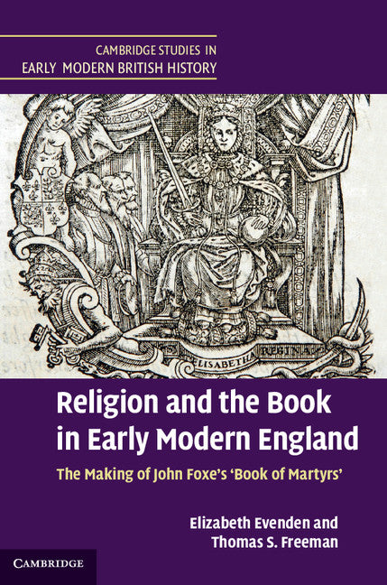 Religion and the Book in Early Modern England; The Making of John Foxe's 'Book of Martyrs' (Hardback) 9780521833493