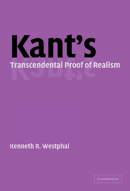 Kant's Transcendental Proof of Realism (Hardback) 9780521833738