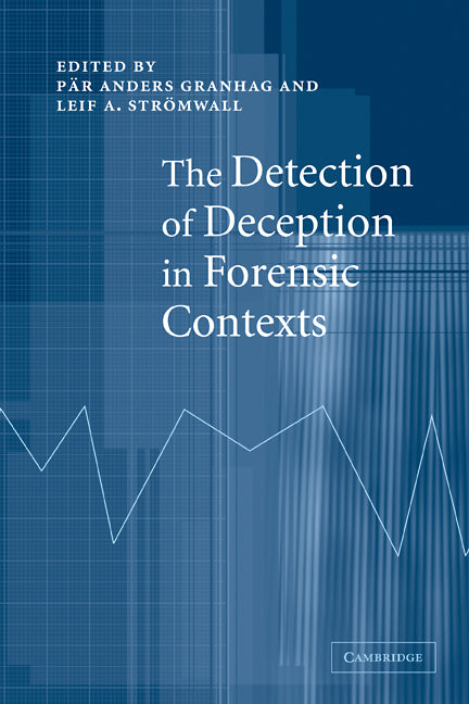 The Detection of Deception in Forensic Contexts (Hardback) 9780521833752