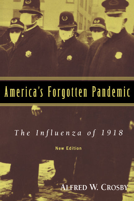 America's Forgotten Pandemic; The Influenza of 1918 (Hardback) 9780521833943