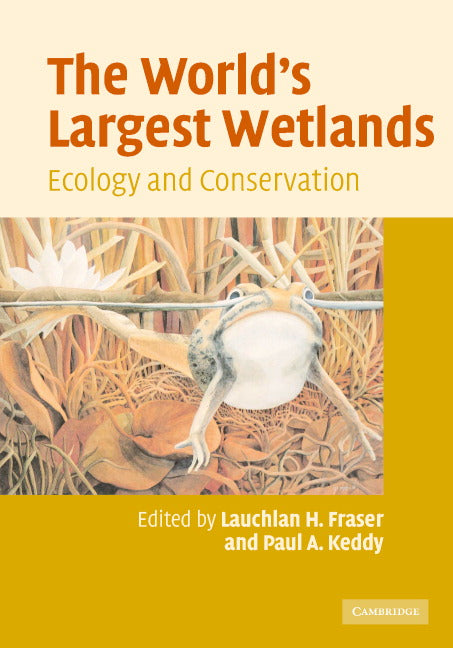 The World's Largest Wetlands; Ecology and Conservation (Hardback) 9780521834049