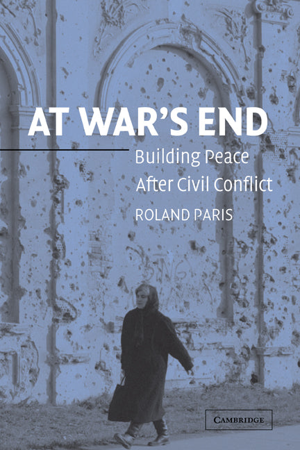 At War's End; Building Peace after Civil Conflict (Hardback) 9780521834124