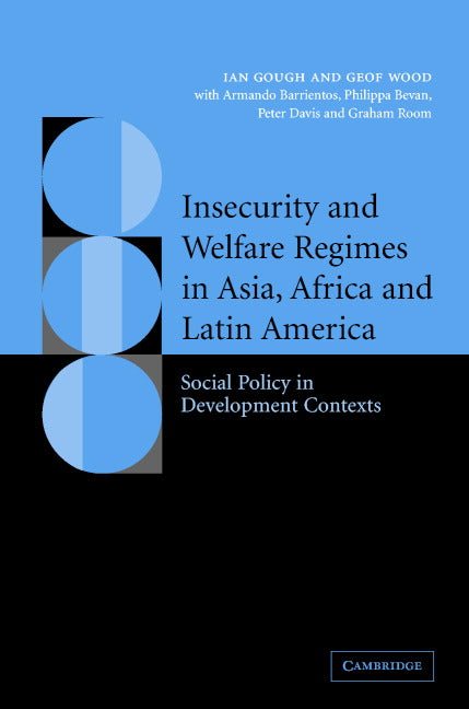 Insecurity and Welfare Regimes in Asia, Africa and Latin America; Social Policy in Development Contexts (Hardback) 9780521834193