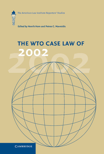The WTO Case Law of 2002; The American Law Institute Reporters' Studies (Hardback) 9780521834223