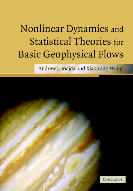 Nonlinear Dynamics and Statistical Theories for Basic Geophysical Flows (Hardback) 9780521834414