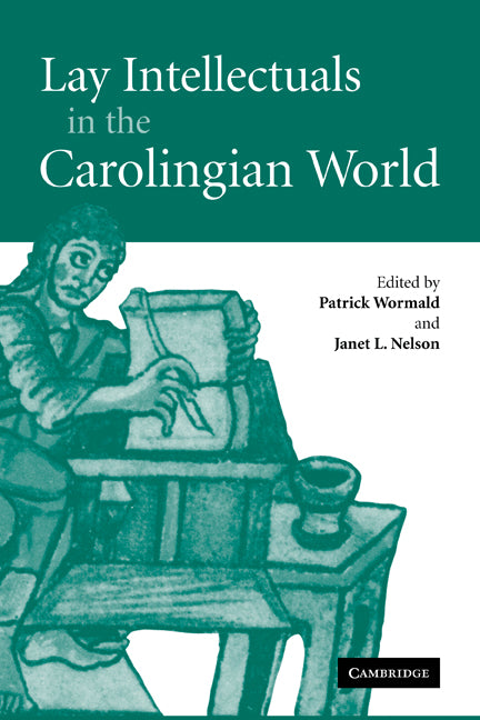 Lay Intellectuals in the Carolingian World (Hardback) 9780521834537