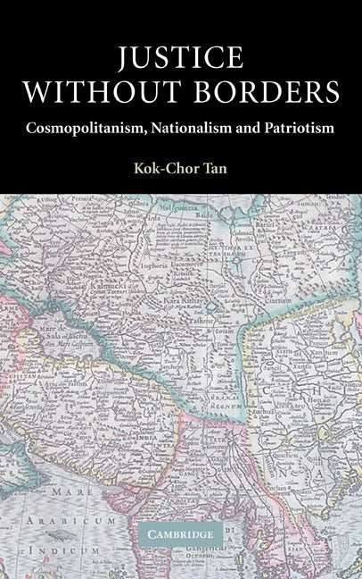 Justice without Borders; Cosmopolitanism, Nationalism, and Patriotism (Hardback) 9780521834544