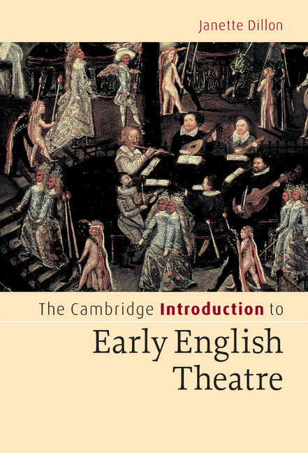 The Cambridge Introduction to Early English Theatre (Hardback) 9780521834742