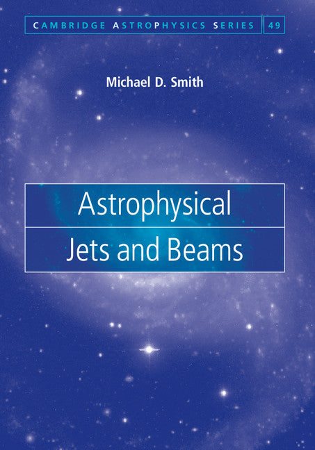 Astrophysical Jets and Beams (Hardback) 9780521834766