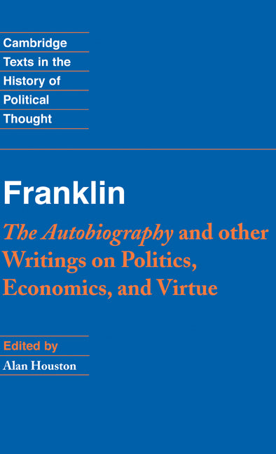 Franklin: The Autobiography and Other Writings on Politics, Economics, and Virtue (Hardback) 9780521834964