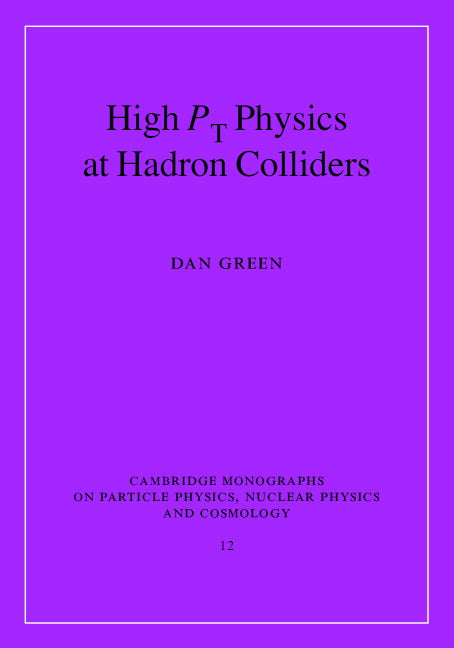 High Pt Physics at Hadron Colliders (Hardback) 9780521835091