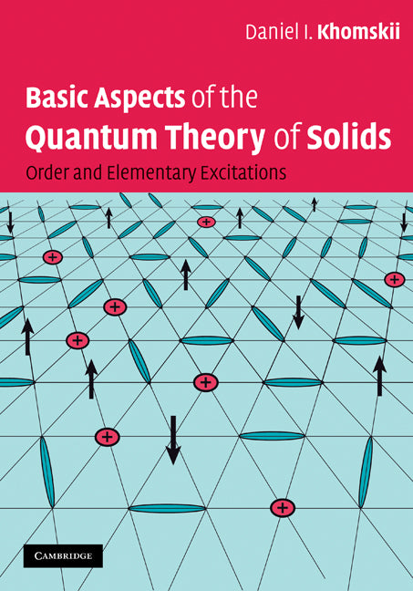 Basic Aspects of the Quantum Theory of Solids; Order and Elementary Excitations (Hardback) 9780521835213