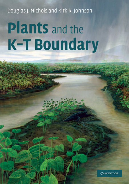 Plants and the K-T Boundary (Hardback) 9780521835756