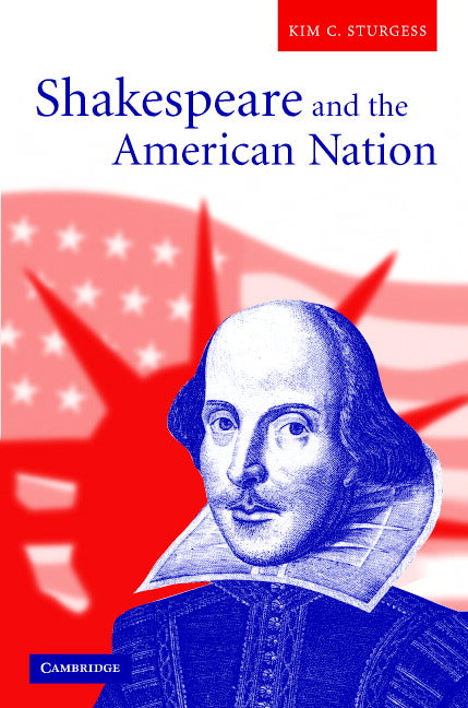 Shakespeare and the American Nation (Hardback) 9780521835855