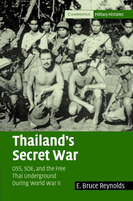 Thailand's Secret War; OSS, SOE and the Free Thai Underground during World War II (Hardback) 9780521836012